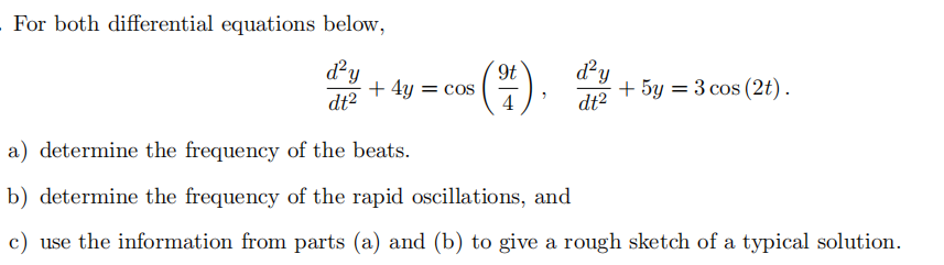 For Both Differential Equations Below D Y Dt 9t 4y Cos D Y Dt 5y 3 Cos 2t A Determine The Frequenc 1