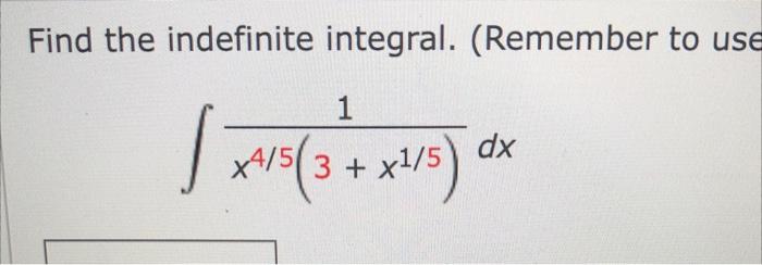 Find The Indefinite Integral Remember To Us 1x X3 2x2 5x 12 X26 Dx Find The Indefinite Integral Remember To 2