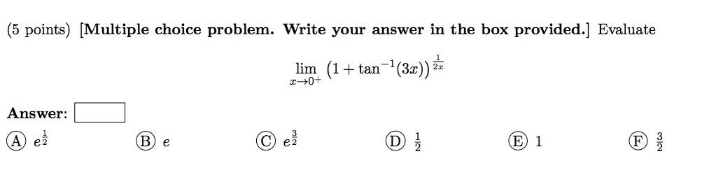 5 Points Multiple Choice Problem Write Your Answer In The Box Provided Evaluate 1 2x Answer A Ez B E Lim 1 Tan 1