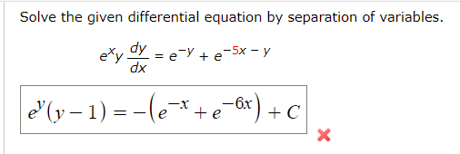 Solve The Given Differential Equation By Separation Of Variables Exy E Y E 5x Y Dy Dx E Y 1 E E 6x 1
