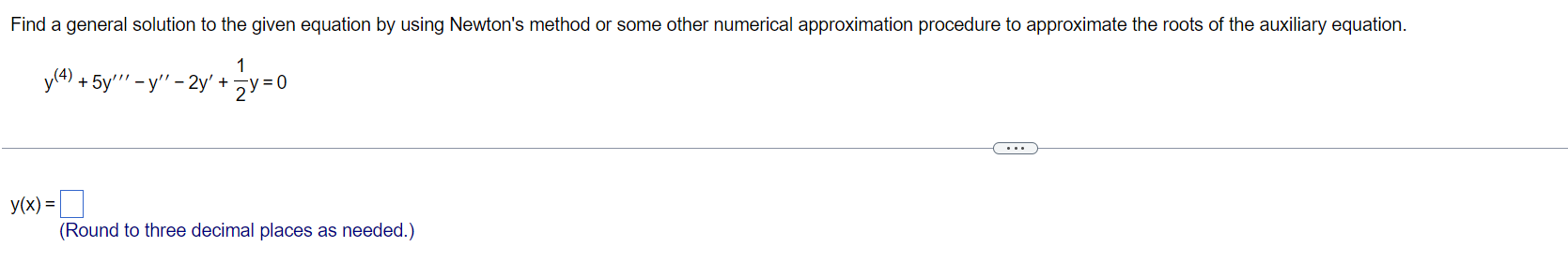 Find A General Solution To The Given Equation By Using Newton S Method Or Some Other Numerical Approximation Procedure T 1