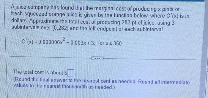 A Juice Company Has Found That The Marginal Cost Of Producing X Pints Of Fresh Squeezed Orange Juice Is Given By The Fun 1