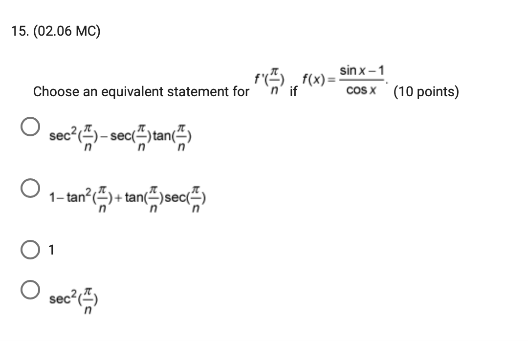15 02 06 Mc Choose An Equivalent Statement For O Sec Sec Tan N N O 1 Tan Tan Sec N O 1 O N Sec 2 N 1