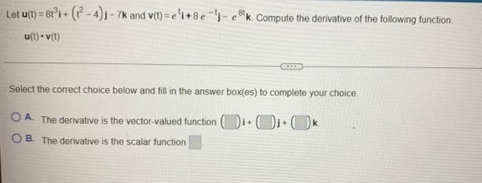 Let U T 81 1 1 4 J 7k And V T E I 8 Ej Ek Compute The Derivative Of The Following Function U T V 1 Select The Cor 1