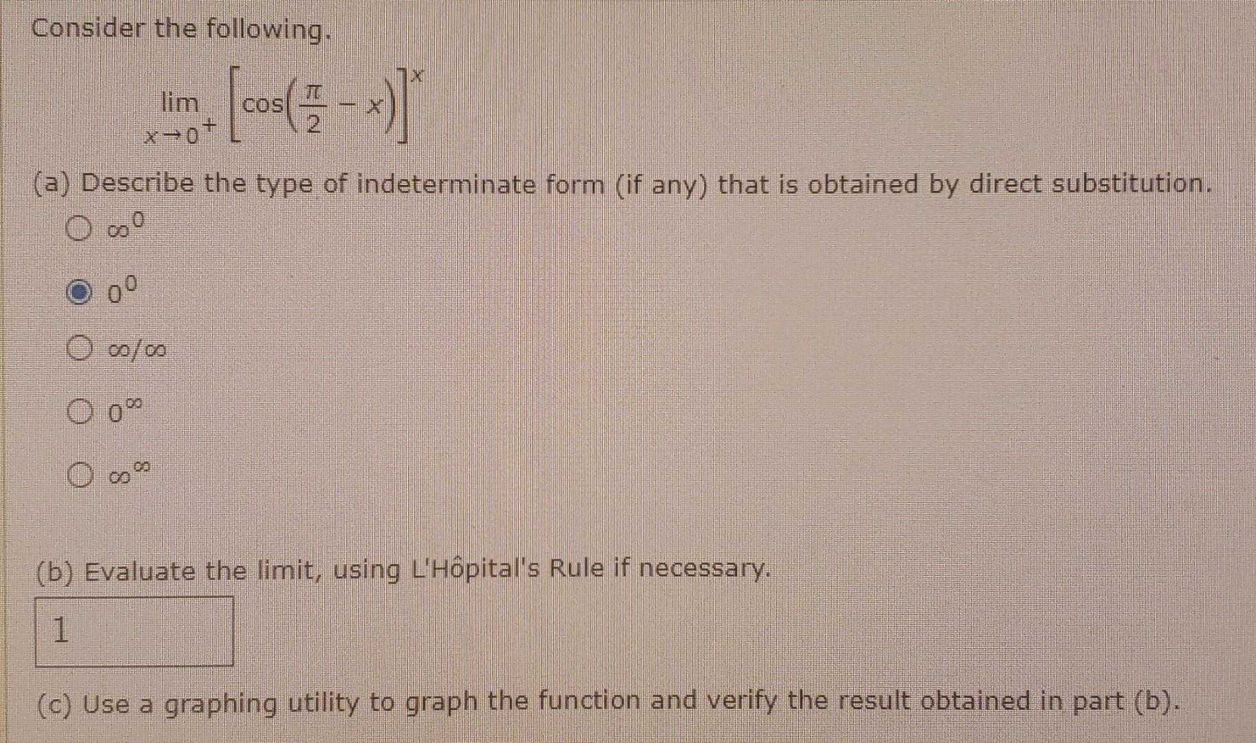 Consider The Following Lim Cos 20 Cos X A Describe The Type Of Indeterminate Form If Any That Is Obtained By 1