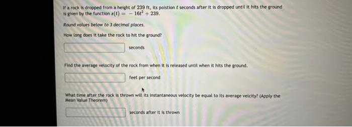 If A Rock Is Dropped From A Height Of 239 Ft Its Poistion T Seconds After It Is Dropped Until It Hits The Ground Is Giv 1