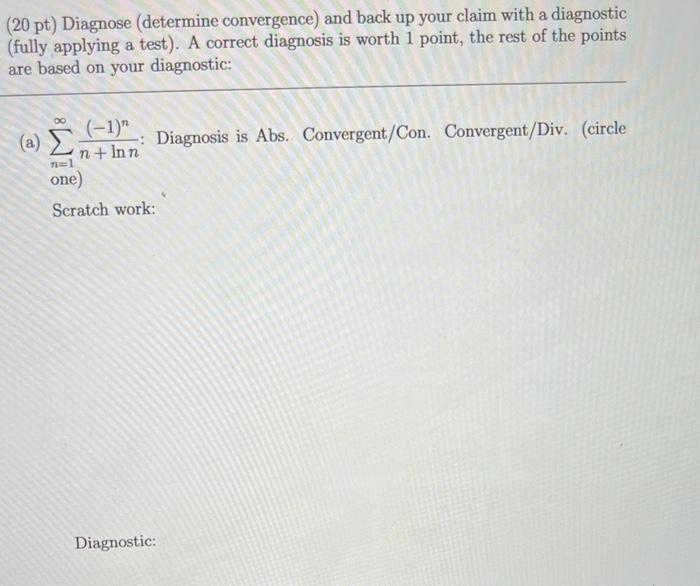 15 Pt Diagnose Determine Convergence And Back Up Your Claim With A Diagnostic Fully Applying A Test A Correct Dia 3