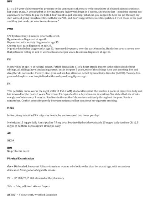 Hpi Ii Is A 59 Year Old Woman Who Presents To The Community Pharmacy With Complaints Of A Based Administration At Her W 1