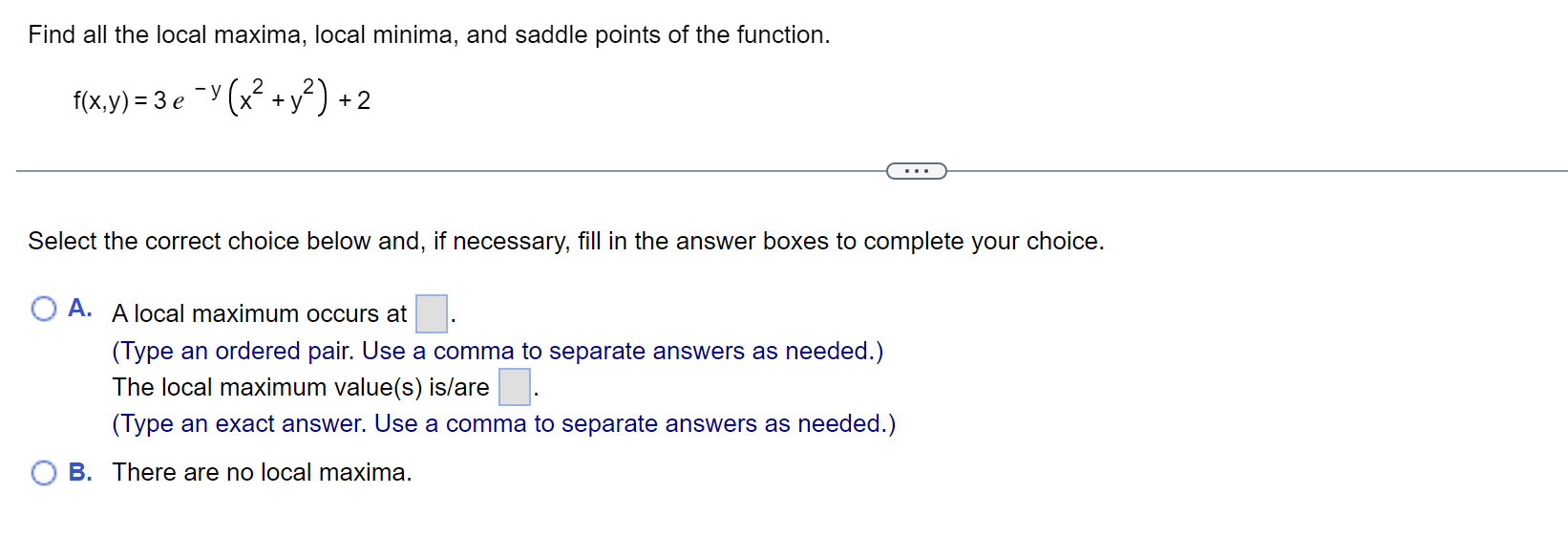 Find All The Local Maxima Local Minima And Saddle Points Of The Function F X Y 3e Y X Y 2 Select The Corre 1