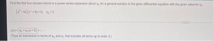 Find The First Four Nonzero Terms In A Power Series Expansion About X For A General Solution To The Given Differential 1