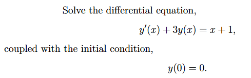 Solve The Differential Equation Y X 3y X X 1 Coupled With The Initial Condition Y 0 0 1