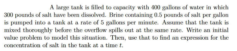A Large Tank Is Filled To Capacity With 400 Gallons Of Water In Which 300 Pounds Of Salt Have Been Dissolved Brine Cont 1
