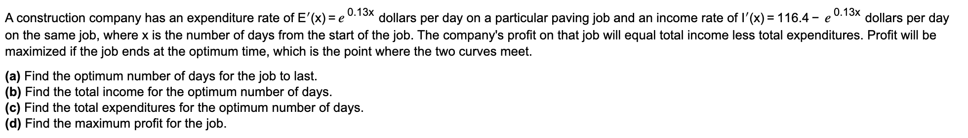 0 13x 0 13x Dollars Per Day A Construction Company Has An Expenditure Rate Of E X E Dollars Per Day On A Particular 1