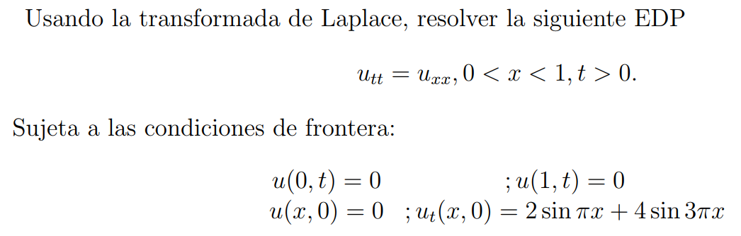 Usando La Transformada De Laplace Resolver La Siguiente Edp Utt Uxx 0 X 1 T 0 Sujeta A Las Condiciones De Fr 1