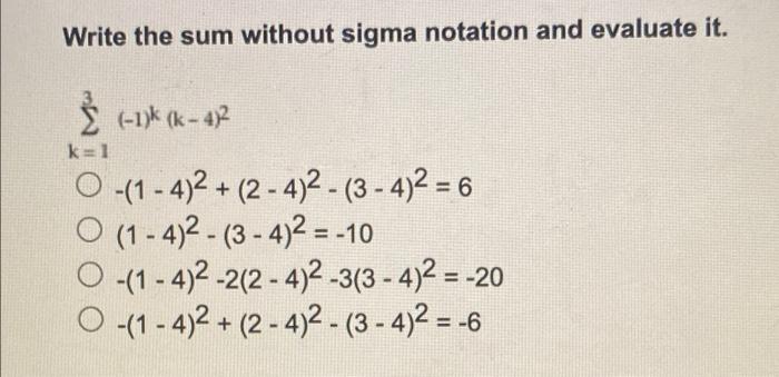 Write The Sum Without Sigma Notation And Evaluate It 1 K K 4 6 O 1 4 2 2 4 2 3 4 O 1 4 2 3 4 10 O 1
