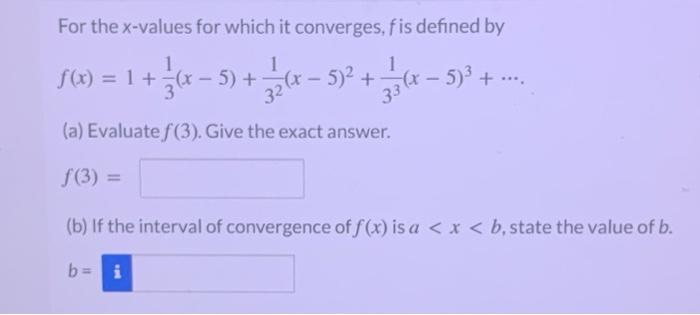 For The X Values For Which It Converges F Is Defined By F X 1 X 5 X 5 33 X 5 32 A Evaluat 1
