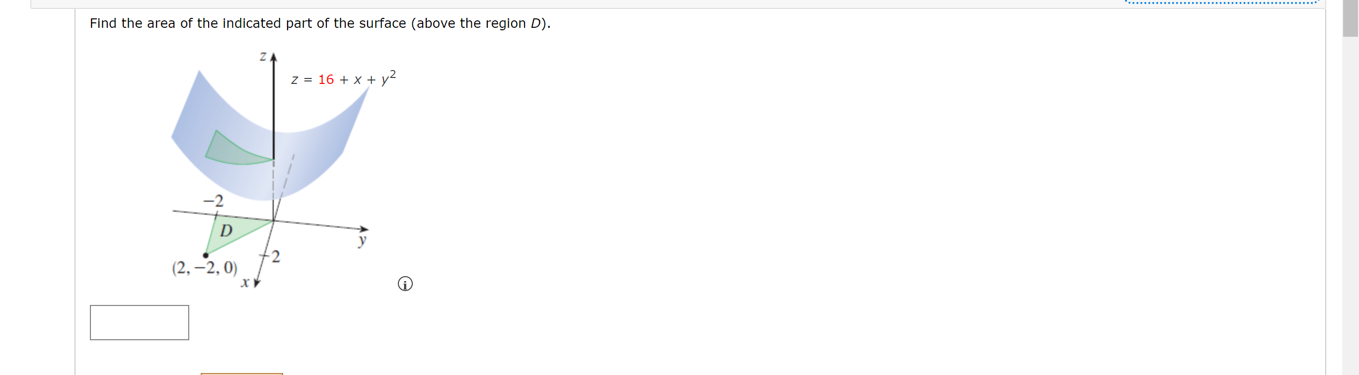 Find The Area Of The Indicated Part Of The Surface Above The Region D 2 D 2 2 0 Z Z 16 X Y Y 1