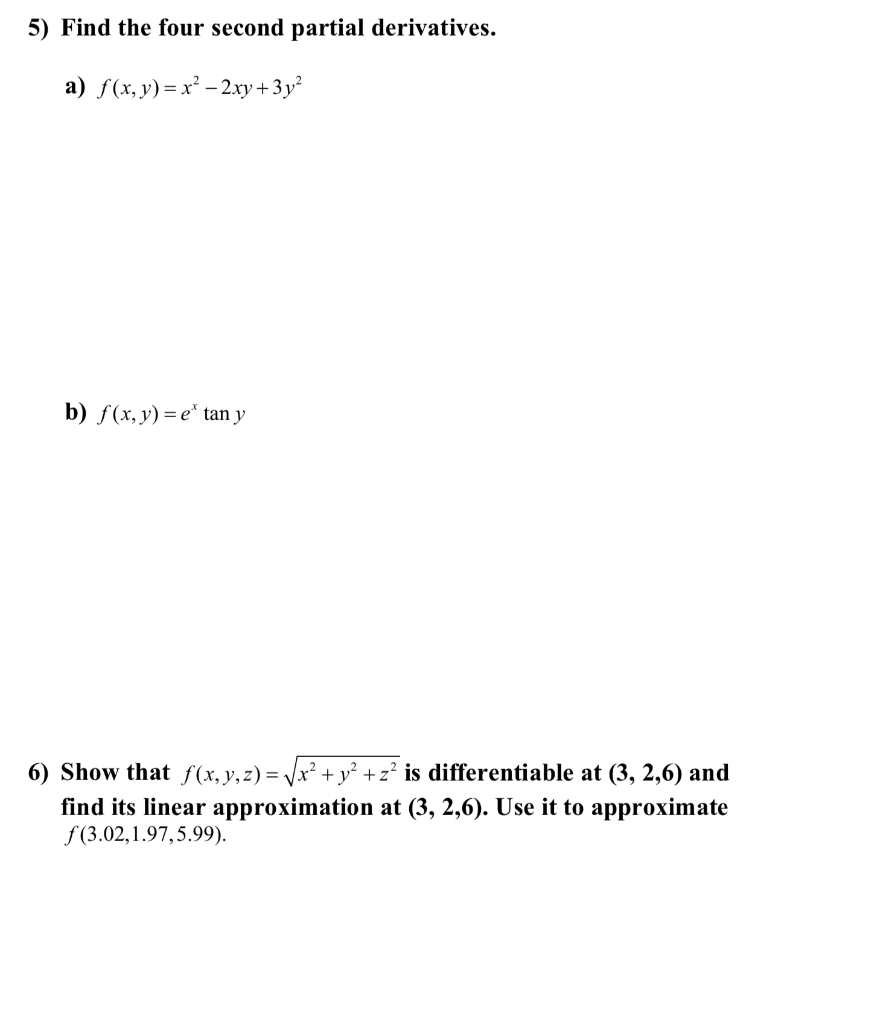 5 Find The Four Second Partial Derivatives A F X Y X 2xy 3y B F X Y E Tan Y 6 Show That F X Y Z X 3 Is 1