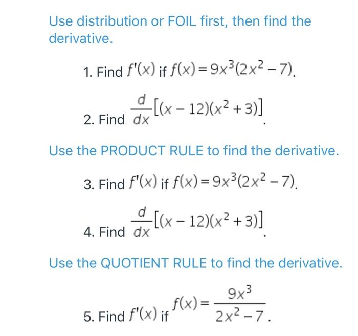 Use Distribution Or Foil First Then Find The Derivative 1 Find F X If F X 9x 2x 7 X 12 X 3 2 Find Dx Us 1