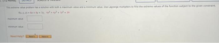 Points Details This Extreme Valun Problem Has A Solution With Both A Maximum Value And A Minimum Value Use Lagrange Mu 1