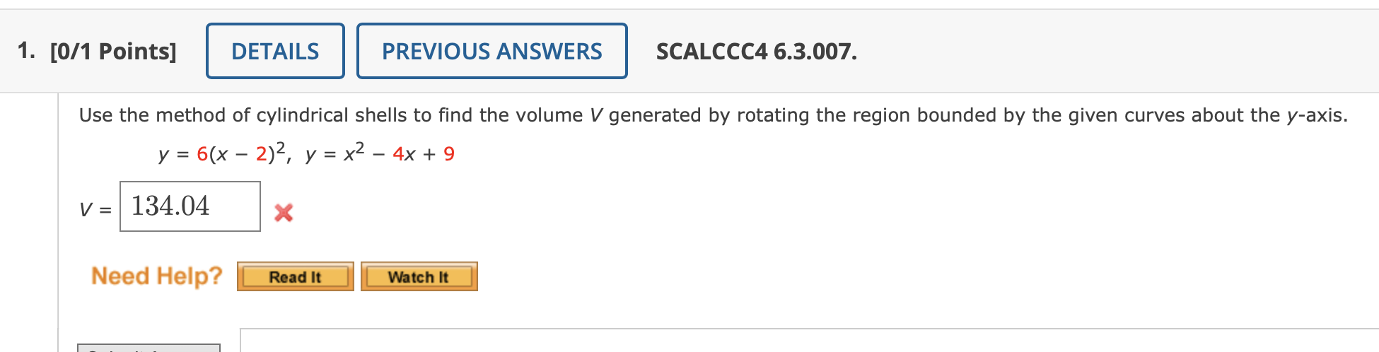 1 0 1 Points V 134 04 Details Need Help Use The Method Of Cylindrical Shells To Find The Volume V Generated By Rot 1