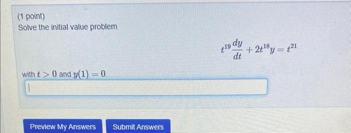 1 Point Solve The Initial Value Problem With T 0 And Y 1 0 Preview My Answers Submit Answers Tio Dy Dt 2t 8y 121 1