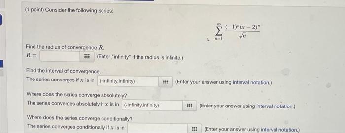 1 Point Consider The Following Series Find The Radius Of Convergence R R Enter Infinity If The Radius Is Infinit 1