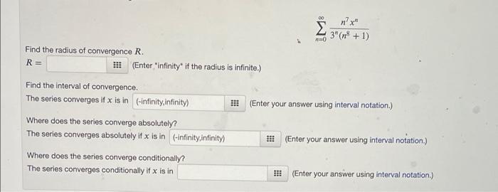 Find The Radius Of Convergence R R Enter Infinity If The Radius Is Infinite Find The Interval Of Convergence Th 1
