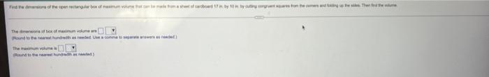 Find The Dimensions Of The Open Rectangular Box Of Maximum Volume That Can Be Made Thon A Sheet Of Cardboard 17 M By 10 1