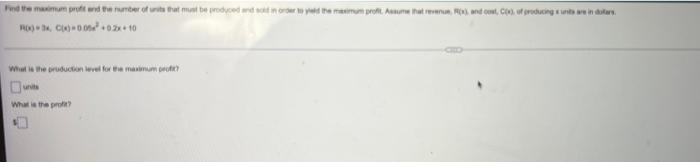 Find The Maximum Profit And The Number Of Units That Must Be Produced And Sold In Order To Yield The Maximum Profit Ass 1