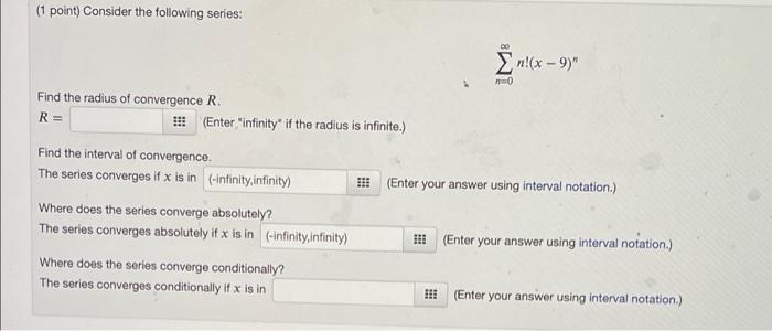 1 Point Consider The Following Series Find The Radius Of Convergence R R Enter Infinity If The Radius Is Infinit 1