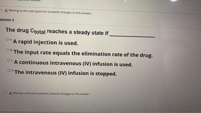 A Moving To The Next Question Prevents Changes To This Answer Estion 3 The Drug Ctotal Reaches A Steady State If Oaa 1