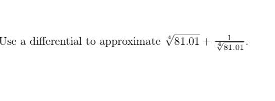 Use A Differential To Approximate 81 01 81 01 1