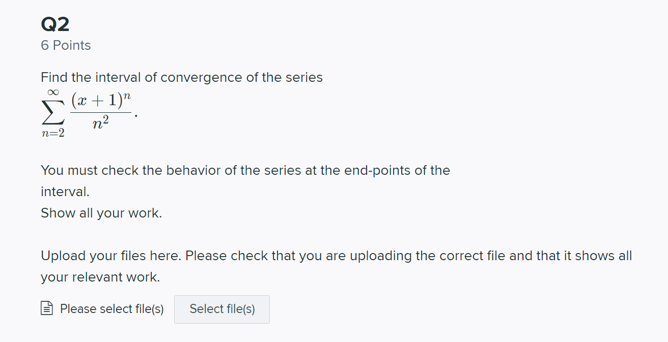 Q2 6 Points Find The Interval Of Convergence Of The Series X 1 N N N 2 You Must Check The Behavior Of The Series At 1