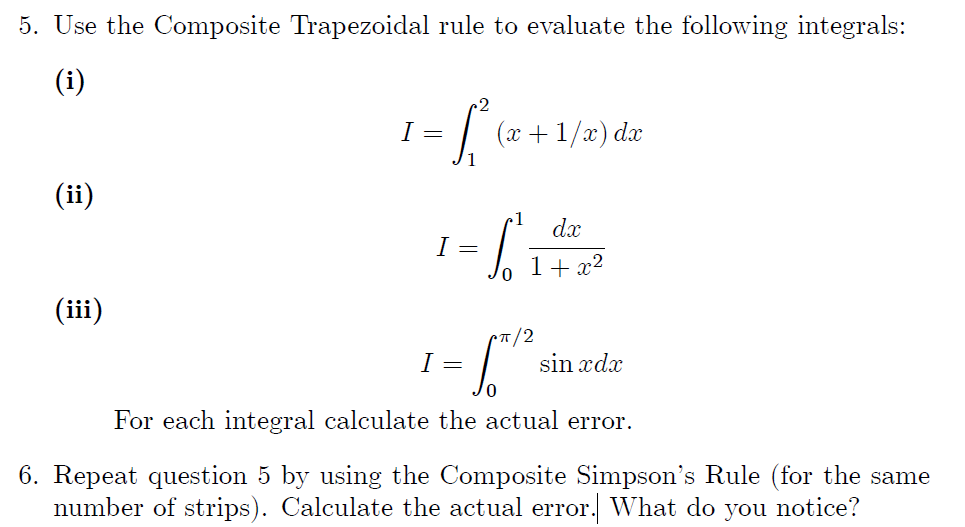 5 Use The Composite Trapezoidal Rule To Evaluate The Following Integrals I Ii Iii 1 F X X 1 X Dx 1 6 I 1