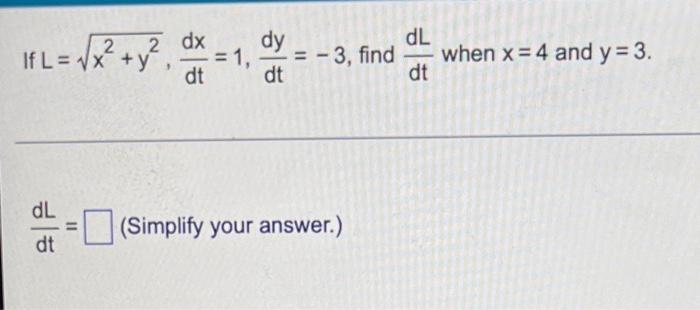 2 2 If L X Y Dl Dt 3 Dx 1 Dt Dy Dt 3 Find Simplify Your Answer Dl Dt When X 4 And Y 3 1