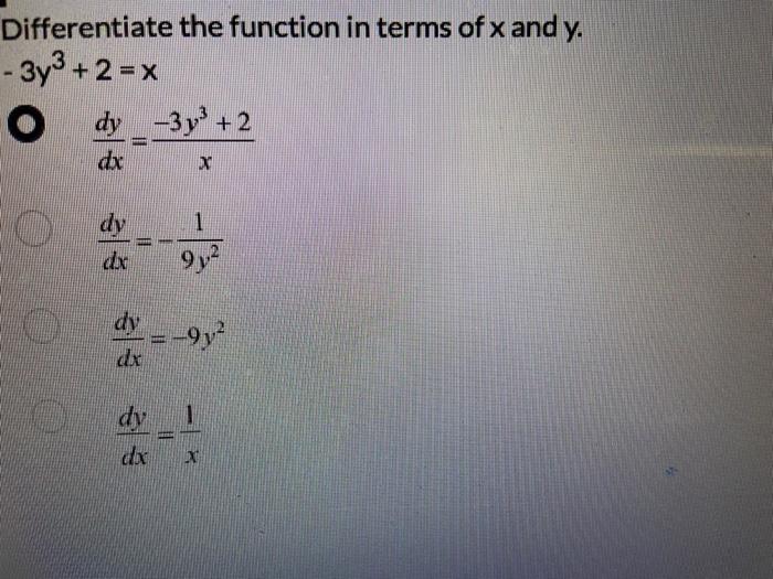 Differentiate The Function In Terms Of X And Y 3y 2 X Dy Oo Dx Ii 3 2 Dx X 1 9 Dy 9y Dy X 1