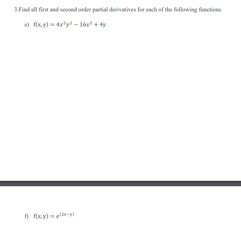 3 Find All First And Second Order Partial Derivatives For Each Of The Following Functions E F X Y 4x Y 16x 4y 1