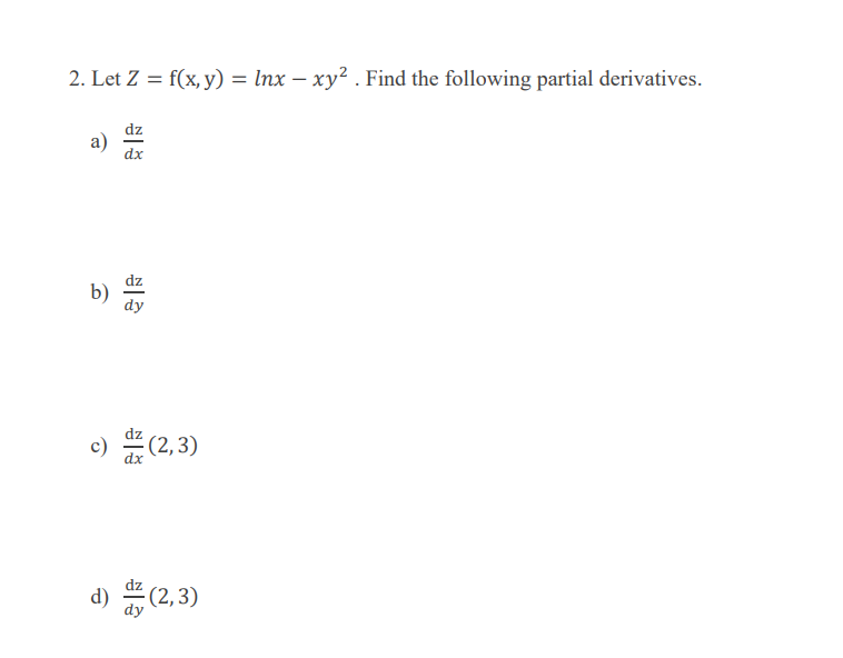 2 Let Z F X Y Lnx Xy Find The Following Partial Derivatives Dz A Dx B C D Dy Dy 2 3 2 3 1