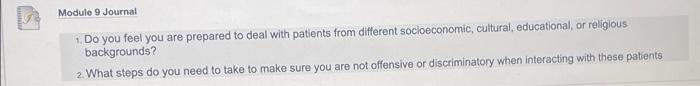 Module 9 Journal 1 Do You Feel You Are Prepared To Deal With Patients From Different Socioeconomic Cultural Education 1