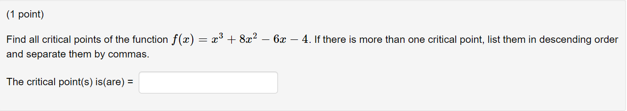 1 Point Find All Critical Points Of The Function F X And Separate Them By Commas The Critical Point S Is Are X 1