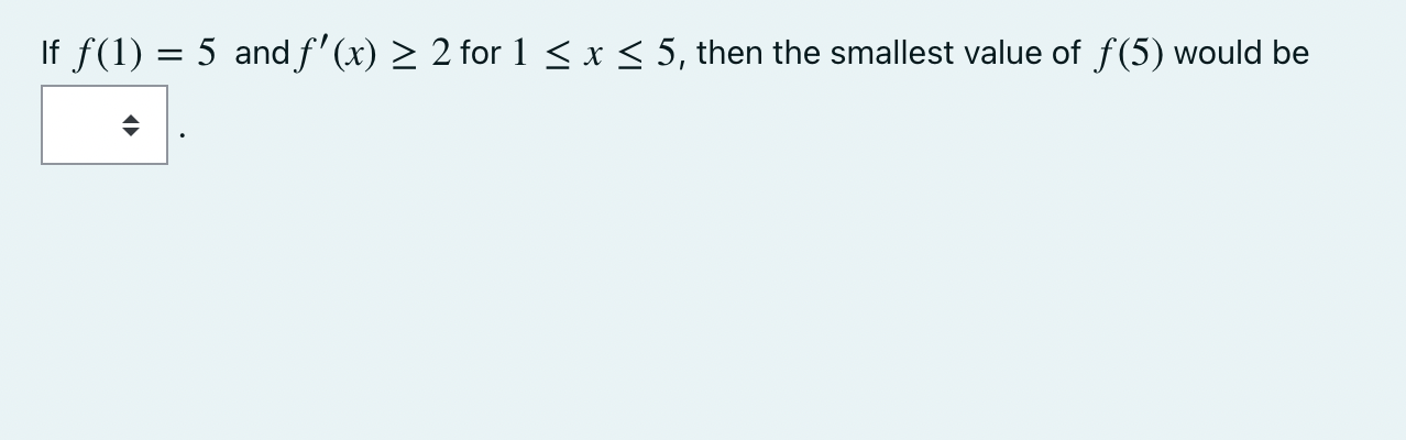 If F 1 5 And F X 2 For 1 X 5 Then The Smallest Value Of F 5 Would Be 1