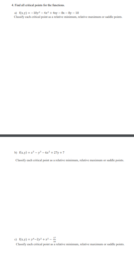 4 Find All Critical Points For The Functions A F X Y 10y 4x 4xy 8x 8y 10 Classify Each Critical Point A 1