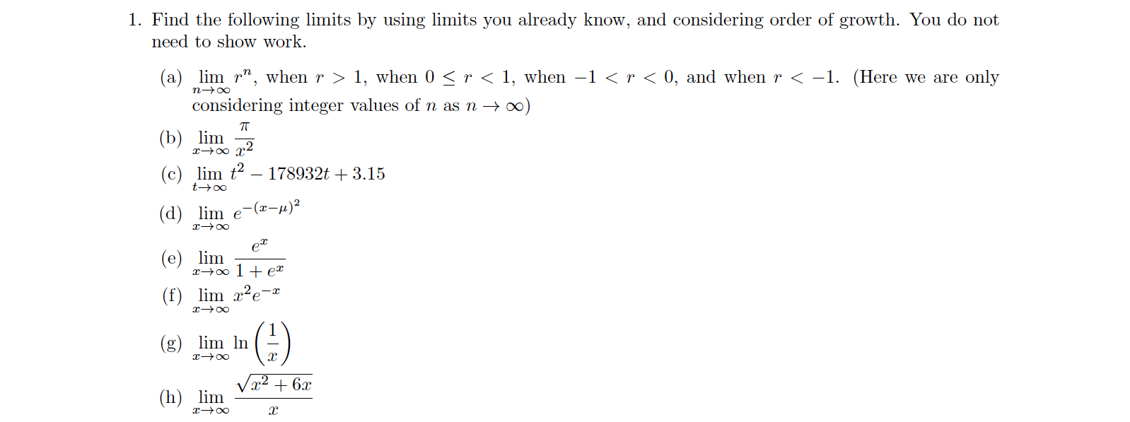 1 Find The Following Limits By Using Limits You Already Know And Considering Order Of Growth You Do Not Need To Show 1