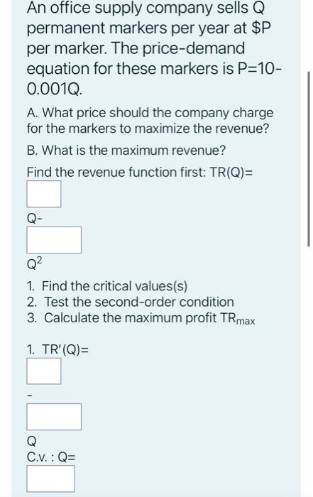 An Office Supply Company Sells Q Permanent Markers Per Year At P Per Marker The Price Demand Equation For These Marker 1
