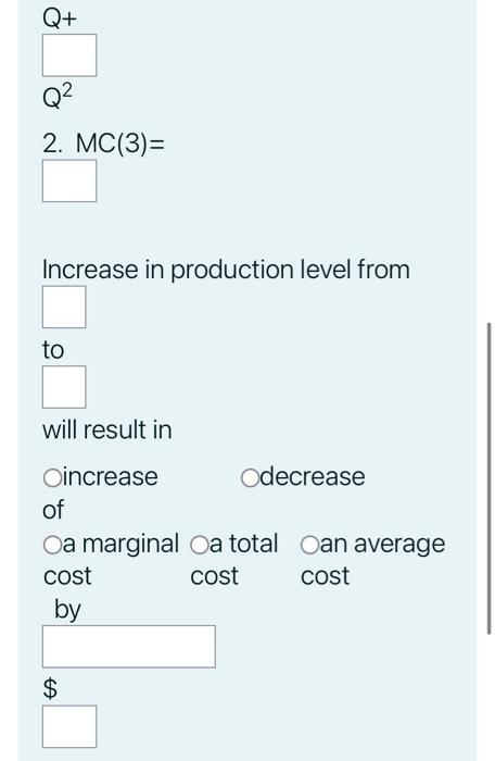 For The Given Average Cost Ac Q 160 10 5q 4q Q 1 Find The Marginal Cost 2 Evaluate It For Q 3 3 Interpret You The 2
