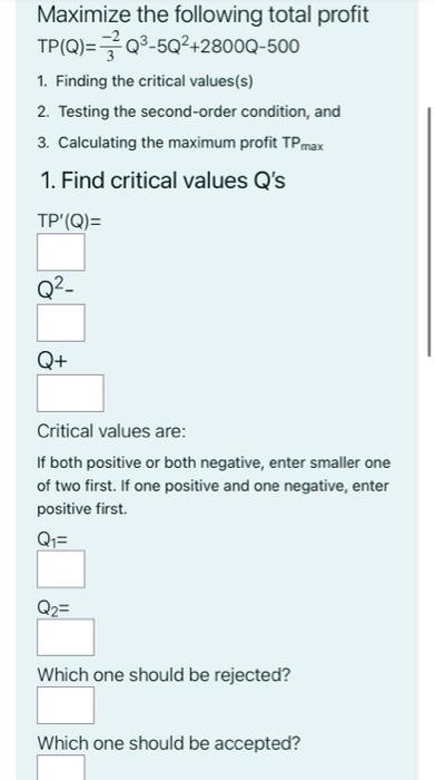 Maximize The Following Total Profit Tp Q Q 5q 2800q 500 1 Finding The Critical Values S 2 Testing The Second Order 1