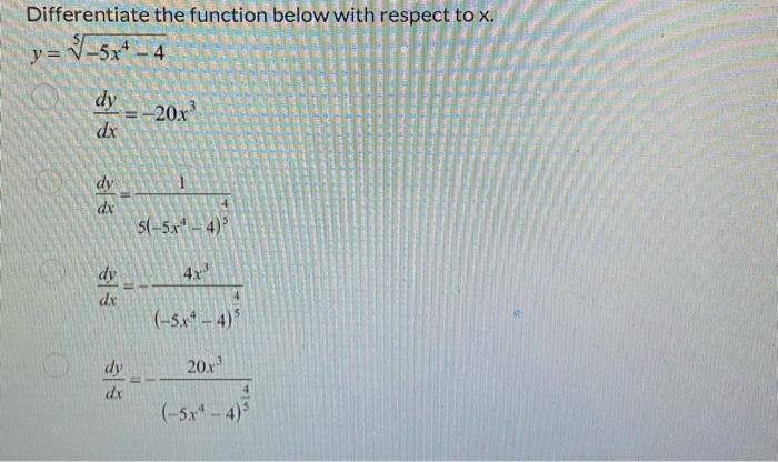Differentiate The Function Below With Respect To X Y 5x 4 Dy Dx Dy Dx Dy Dx S 11 Dy Dx 20x 5 5r 4 4x 5x4 4 1