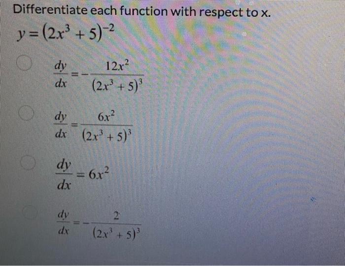Differentiate Each Function With Respect To X Y 2x 5 O Dy Dx P Dy 6x Dx 2x 5 P Dy Dx Dy Dx 12x 2x 5 1