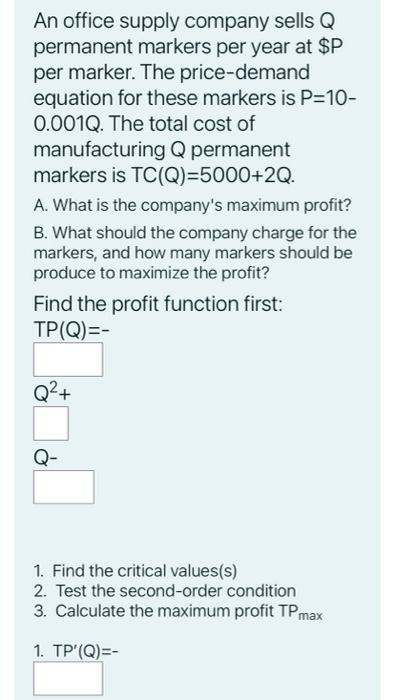 An Office Supply Company Sells Q Permanent Markers Per Year At P Per Marker The Price Demand Equation For These Marker 1